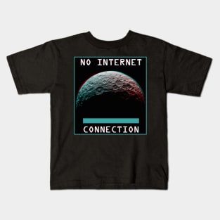 No Internet Connection Up Here Kids T-Shirt